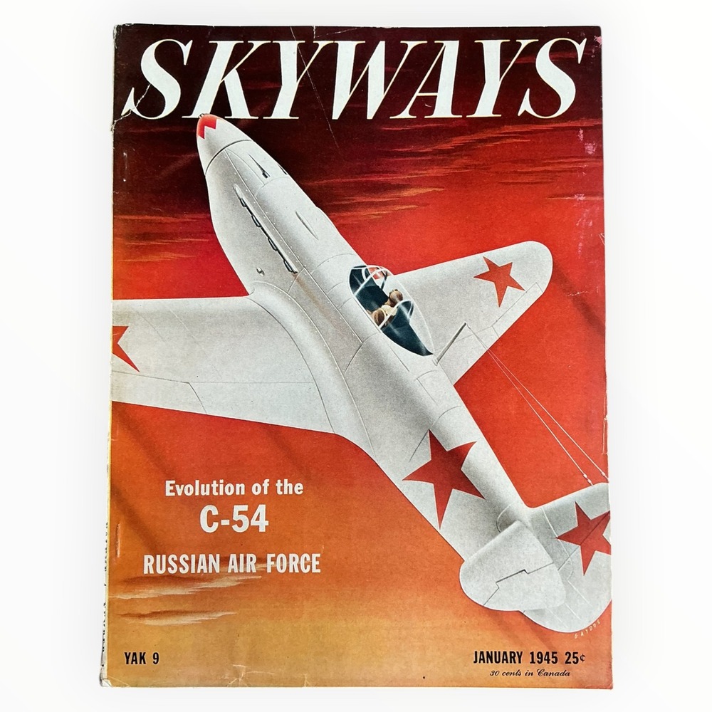 Skyways Magazine January 1945 Yak 9 Russian Air Force C 54 WWII Aviation